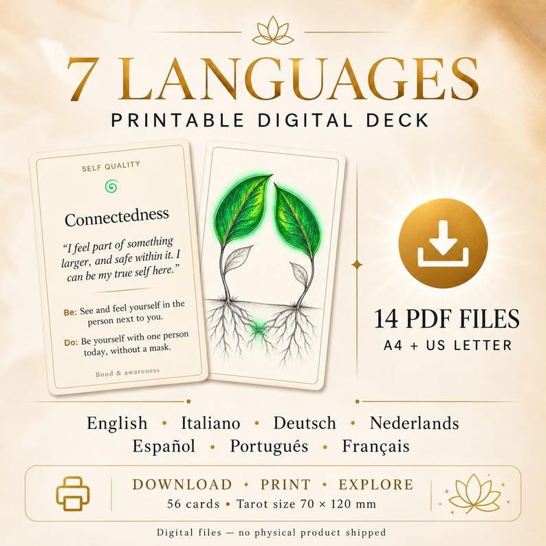May include: A printable digital deck of 56 cards in 7 languages, featuring a card with the text Connectedness and a drawing of two green sprouts with roots. The set includes 14 PDF files in A4 and US Letter sizes, with cards measuring 70 x 120 mm.