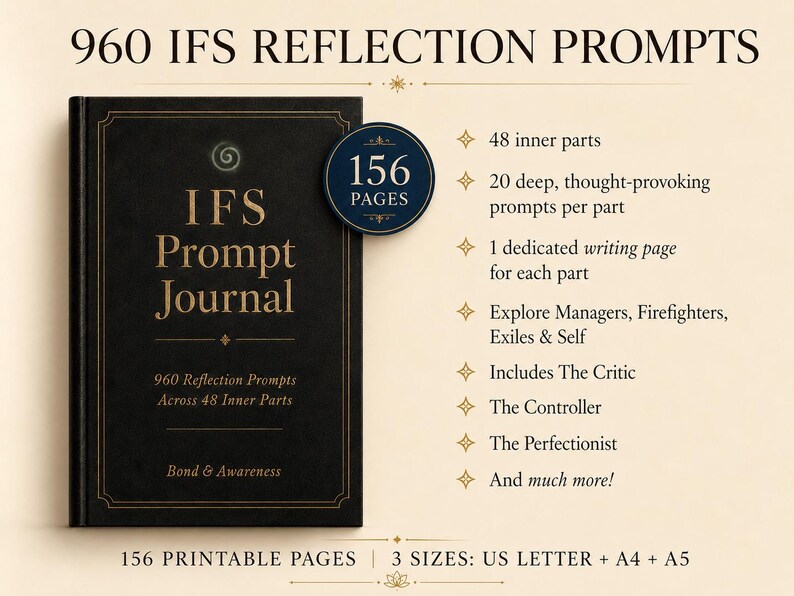 May include: A black journal with gold text reading 960 IFS REFLECTION PROMPTS and IFS Prompt Journal. A circular badge states 156 PAGES. Text lists 48 inner parts, 20 prompts per part, and 1 writing page per part. Includes sizes US Letter, A4, and A5.
