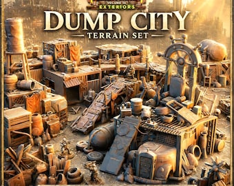 May include: A 3D printable terrain set titled Dump City Terrain Set, featuring miniature structures, scrap metal, barrels, tires, and a makeshift throne. The scene includes text reading Terrain Essentials Volume III Exteriors and Epic 3D Printable STL Terrain Bundle.