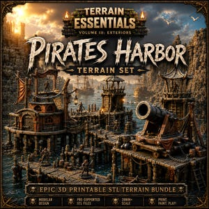 May include: A Pirates Harbor terrain set featuring a wooden dock system with a large cannon, watchtowers, and small structures. The text reads Terrain Essentials Volume III: Exteriors Pirates Harbor Terrain Set Epic 3D Printable STL Terrain Bundle.