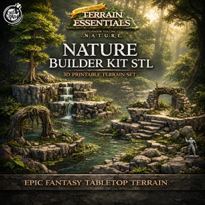 May include: A 3D printable terrain set titled Nature Builder Kit STL, featuring a fantasy forest landscape with stone arches, a waterfall, and rocky platforms. The image includes text labels such as Terrain Essentials and Epic Fantasy Tabletop Terrain.