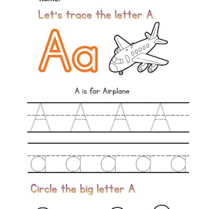 May include: A white worksheet with the text "Let's trace the letter A" and "A is for Airplane." It features the uppercase and lowercase letter A in orange, a line drawing of an airplane, and tracing exercises for the letter A. The worksheet also includes a circle the letter A activity.
