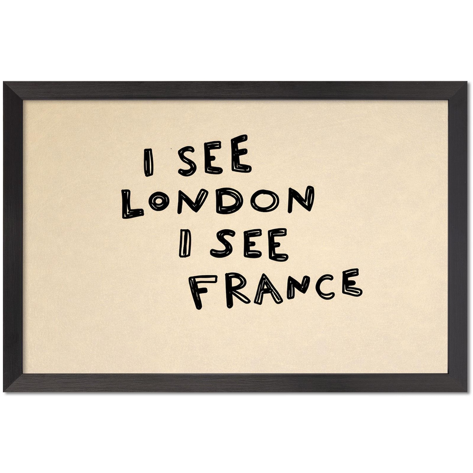 I See London France Print: Handwritten Toilet Humor Art (Black Framed)