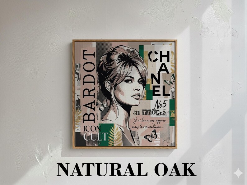 May include: A framed art print featuring a stylized portrait of Brigitte Bardot. The artwork incorporates text elements including "BARDOT," "CHANEL No5," and a French quote. The print has a natural oak frame and includes butterfly illustrations.