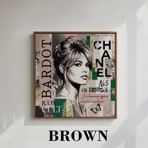 May include: A framed art print featuring a portrait of a woman with the text "BARDOT" and "CHANEL No5". The artwork has a brown frame and includes butterfly illustrations. The bottom of the print has the word "BROWN".