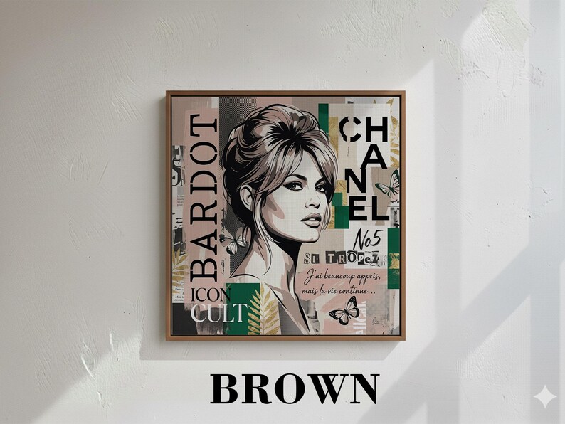 May include: A framed art print featuring a portrait of a woman with the text "BARDOT" and "CHANEL No5". The artwork has a brown frame and includes butterfly illustrations. The bottom of the print has the word "BROWN".