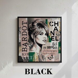 May include: A framed art print featuring a portrait of a woman with text that reads "BARDOT", "CHANEL", and "ICON CULT". The artwork has a black frame and includes butterflies and French text. The word "BLACK" is at the bottom.