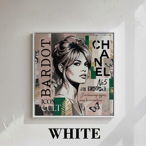 May include: A framed art print featuring a portrait of a woman with the text "BARDOT" and "CHANEL No5". The artwork has a collage style with butterflies and French text. The frame is white, and the background is a white wall.