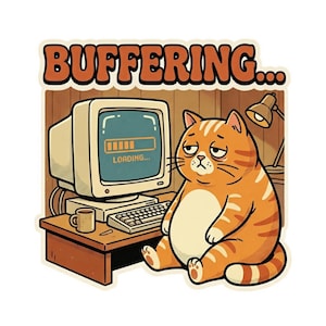 May include: A cartoon illustration featuring an orange tabby cat looking bored while sitting in front of a computer. The computer screen displays a loading bar. The word "BUFFERING..." is written above the computer in orange letters.