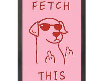 Póster artístico de perro rosa / Póster retro divertido con la frase "Fetch This" (marco negro)