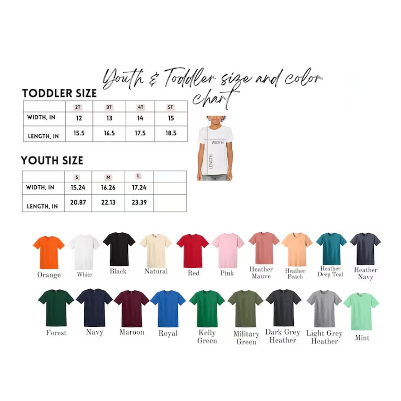 May include: A Youth & Toddler size and color chart featuring two tables with width and length measurements in inches for sizes 2T through 5T and S through L. Includes a diagram of a t-shirt and twenty-one color swatches labeled with names.