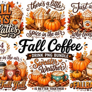 May include: A digital graphic bundle featuring multiple illustrations of lattes, pumpkins, autumn leaves, cinnamon sticks, and knit sweaters with text including Fall Days & Lattes, Spice in the Air, Just a girl who loves fall, Fall Coffee, and Sweater Weather.