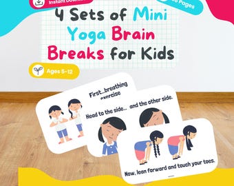 May include: A set of printable cards titled 4 Sets of Mini Yoga Brain Breaks for Kids, featuring 68 pages of illustrated yoga poses. The cards show cartoon figures performing breathing exercises, head tilts, and forward folds with text instructions.
