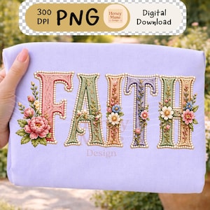 May include: A light purple design featuring the word "FAITH" in ornate, floral-decorated letters. The letters are in shades of pink, green, orange, and purple, with pearl-like accents. The design includes the text "300 DPI PNG Digital Download".
