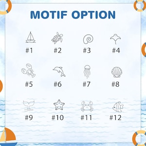 May include: A graphic featuring the text "MOTIF OPTION" and twelve nautical-themed illustrations, each with a number. Designs include a sailboat, turtle, seashell, stingray, lobster, dolphin, jellyfish, scallop, whale tail, starfish, crab, and fish.