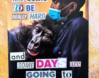May include: A collage of colorful paper cutouts with the text "some DAYS ARE GOING to BE REALLY HARD and SOME DAYS are GOING to BLOW your mind."