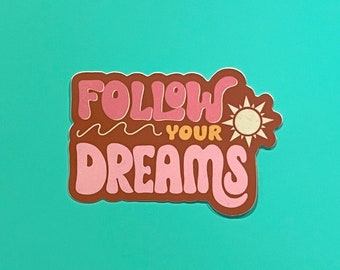 Follow Your Dreams Vinyl Sticker