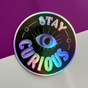 Stay Curious Holographic Sticker