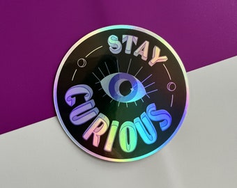 Stay Curious Holographic Sticker