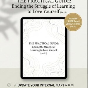 May include: A digital tablet displays the title "THE PRACTICAL GUIDE: Ending the Struggle of Learning to Love Yourself." The image includes a gold sticker that says "Includes 2 FREE Email Consultations!" and bullet points with text.