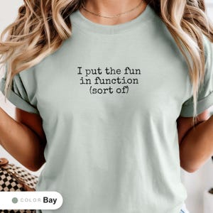 Camiseta divertida de programación, "I Put the in Function Sort of", regalo para estudiantes de informática, camiseta para profesores de matemáticas, camiseta Comfort Colors, camiseta estampada.