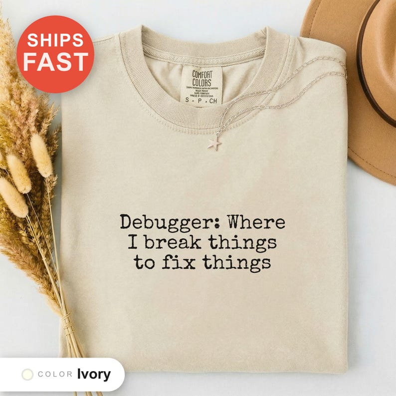 Debugger: Where I Break Things to Fix Things Shirt, Programmer Humor Tee, Coding Enthusiast Gift, Software Bug Shirt, Developer Joke Tee image 3