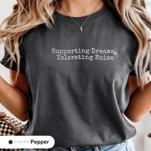 Gift For Musician Shirt, Supporting Dreams Tolerating Noise, Concert Season Outfit, Practice Night Humor Tee, Rock Band Music