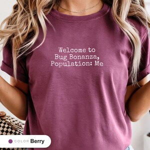 バグハンターシャツ、バグボナンザへようこそ、人口：私、コンフォートカラーズTシャツ、ソフトウェア開発者へのギフト