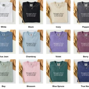 Debugger: Where I Break Things to Fix Things Shirt, Programmer Humor Tee, Coding Enthusiast Gift, Software Bug Shirt, Developer Joke Tee image 5