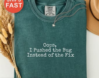 Oops, I Pushed the Bug Shirt, Funny Developer Tee, Programmer Humor Gift, Techie Shirt, Software Engineer Top, It Professional Gift