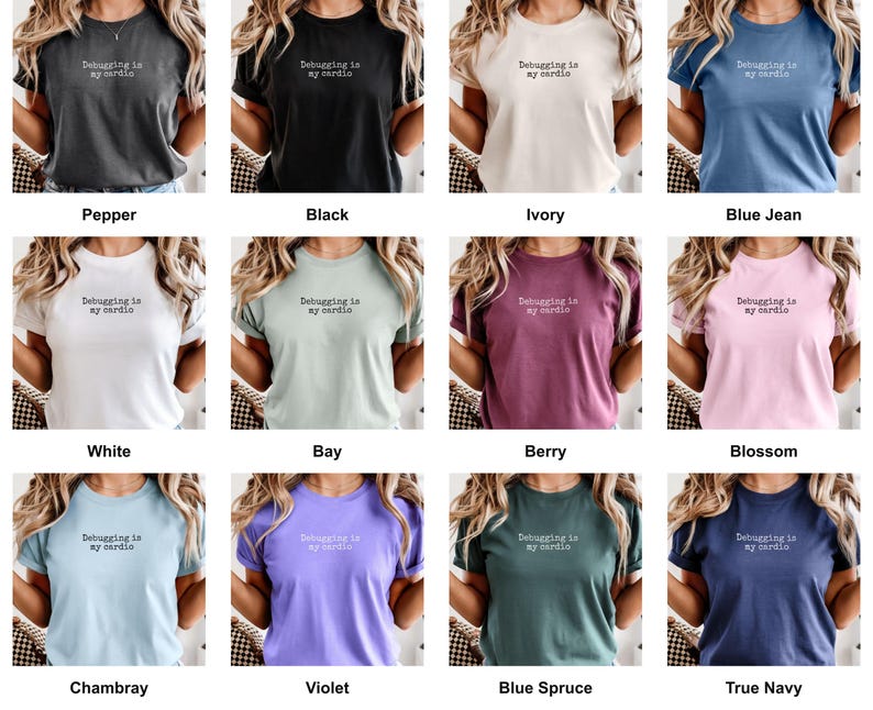 Grid of this t-shirt in each available color, each printed with "Debugging is my cardio" across the chest.