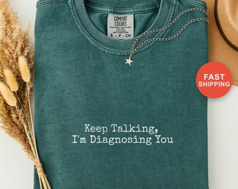Halten Sie sprechen Diagnostizieren Sie Shirt, Witziges Medizinischen Humor Tee