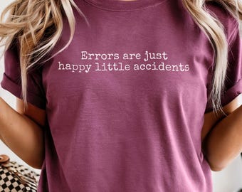 Funny Programer Shirt, Errors are Just Happy Little Accidents, Qa Engineer Gift, Coding Bootcamp Present, Debugger Humor Tee, Graphic Tee