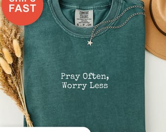 Pray Often Worry Less Shirt, Christian Birthday Gift, Mothers Day Prayer Present
