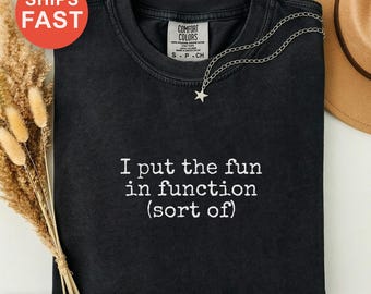 Ich setze das In Funktion Shirt, Geeky Mathe Humor T-Shirt, Lustiges Programmierer Geschenk, Stem Enthusiast Shirt, Programmier-Witz-T-Shirt, Software-Entwickler