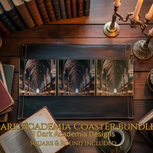 May include: Dark Academia coaster bundle featuring three designs with a gothic library interior. The coasters are square and round. The image is on a dark leather surface with books, a candle holder, and a cup of coffee.