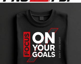 Focus On Your Goals PNG, Motivational Gym shirt Design, Workout Typography (Digital Download)
