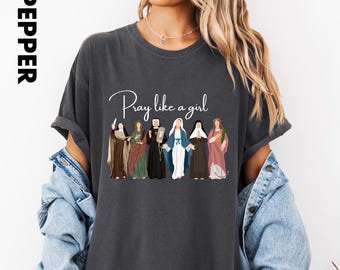 Pray Like A Girl Catholic Saints Shirt, Comfort Colors Vintage Graphic Tee