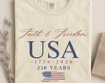 Faith Freedom USA 250 Years Patriotic Tee, Vintage Americana Shirt