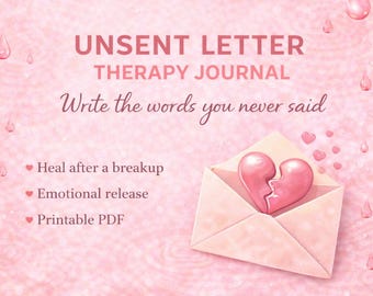 Unsent Letter Therapy Journal | Breakup Healing, Emotional Release (Printable PDF)