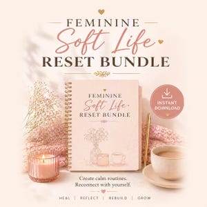 May include: A pink notebook with the text "FEMININE Soft Life RESET BUNDLE" is displayed next to a lit candle, a cup of coffee, and a pen. The image also includes the words "Create calm routines. Reconnect with yourself."