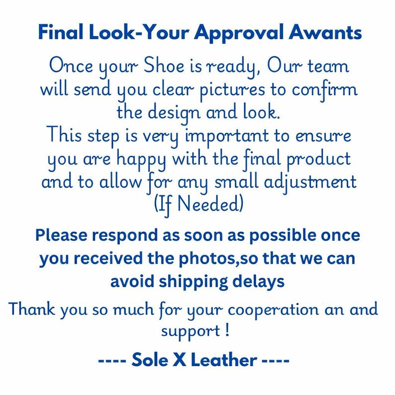 May include: White background with blue text. The text reads "Final Look-Your Approval Awants" and describes the shoe approval process, including photo confirmation and adjustments. The text ends with "Sole X Leather".