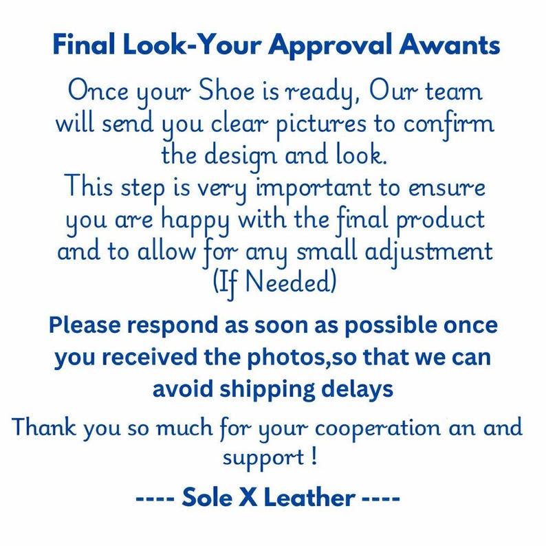 May include: White background with blue text. The text reads "Final Look-Your Approval Awants" and describes the shoe approval process, including photo confirmation and adjustments. The text ends with "Sole X Leather".