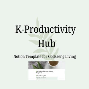 Może przedstawiać: Jasnozielona grafika z tekstem "K-Productivity Hub" i "Notion Template for Godsaeng Living". Obraz zawiera małe zdjęcie szablonu Notion i filiżankę kawy.