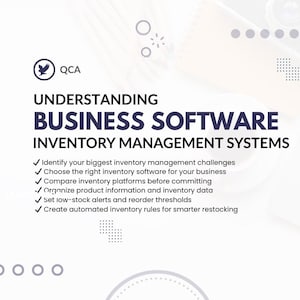 May include: A white graphic with the QCA logo and the text "UNDERSTANDING BUSINESS SOFTWARE INVENTORY MANAGEMENT SYSTEMS." The graphic lists steps to improve inventory management, including identifying challenges and setting alerts.