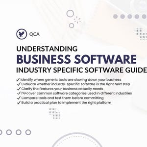 May include: A white and light grey graphic with the text "UNDERSTANDING BUSINESS SOFTWARE INDUSTRY SPECIFIC SOFTWARE GUIDE". The QCA logo is in the upper left corner. Bullet points list software topics.