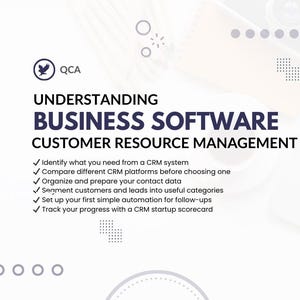 Puede incluir: Gráfico blanco con el texto "UNDERSTANDING BUSINESS SOFTWARE CUSTOMER RESOURCE MANAGEMENT" y un logotipo de QCA. El gráfico enumera los pasos para los sistemas CRM, incluida la identificación de necesidades y la comparación de plataformas.