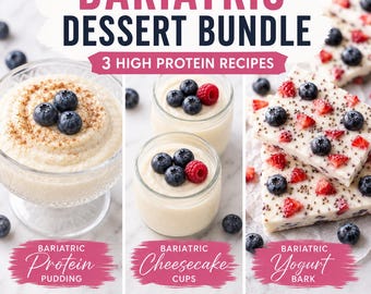 Bariatric High Protein Dessert Bundle PDF | Healthy Bariatric Recipes | Protein Pudding Cheesecake Cups Yogurt Bark