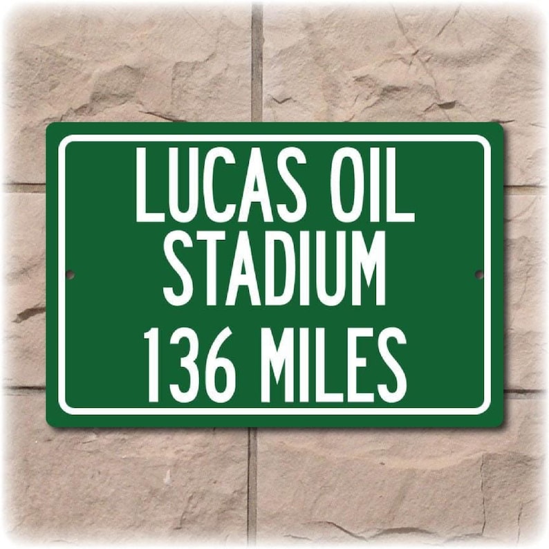 Lucas Oil Stadium Distance Sign: Green Sign with White Letters with Personalized distance in Miles