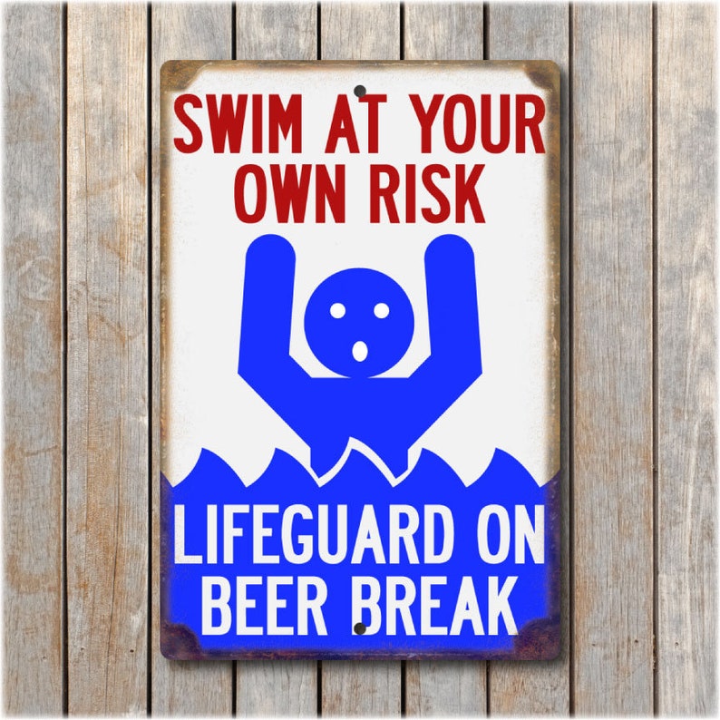 Swim At Your Own Risk Lifeguard on Beer Break Sign image 1